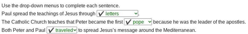 Use the drop-down menus to complete each sentence. Paul spread the teachings of Jesus-example-1