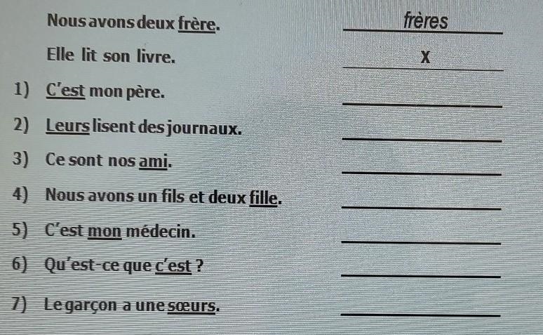 Lisez les phrases. Si le mot souligné est écrit correctrment, mettez une Croix (X-example-1