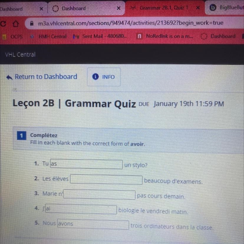 1. Tu un stylo? 2. Les élèves beaucoup d'examens. 3. Marie n pas cours demain. 4. biologie-example-1