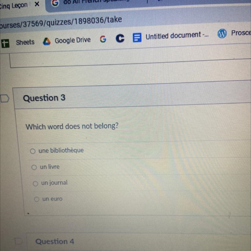 Which word does not belong? O une bibliothèque O un livre O un journal un euro-example-1