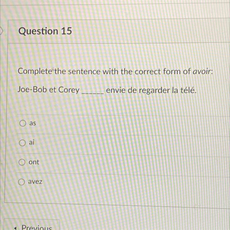 Complete the sentence with the correct form of avoir: Joe-Bob et Corey envie de regarder-example-1