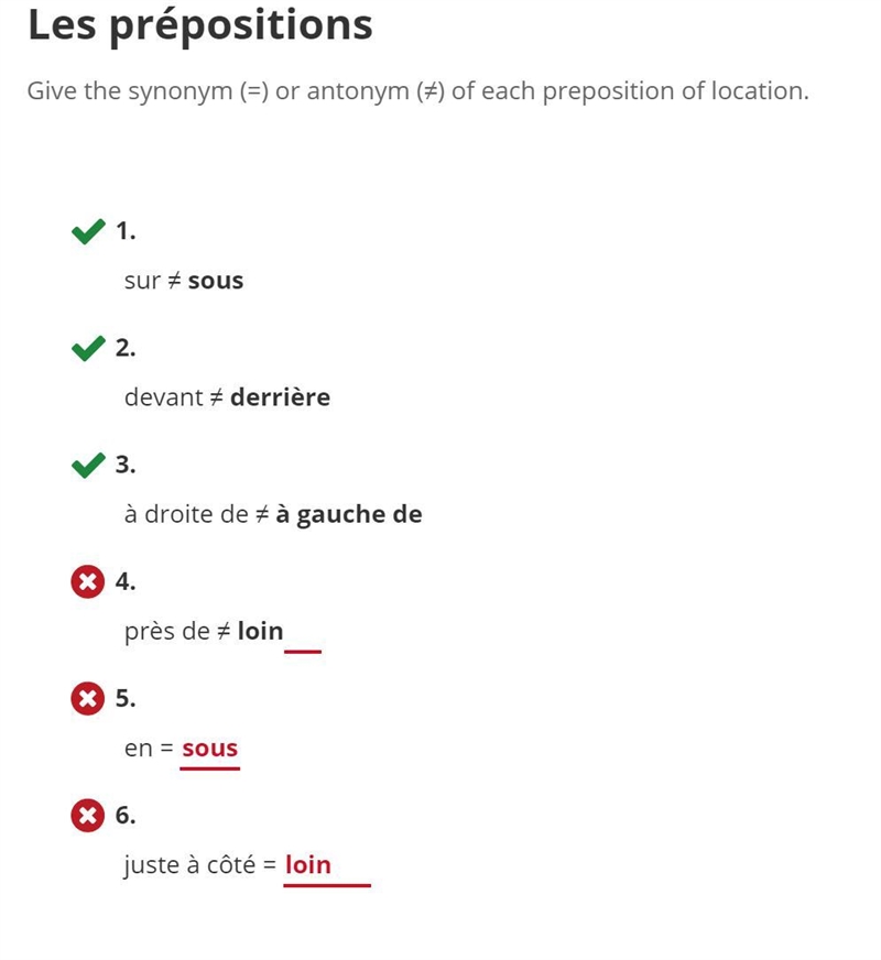 Give the synonym (=) or antonym (≠) of each preposition of location. (french 1 vhl-example-1