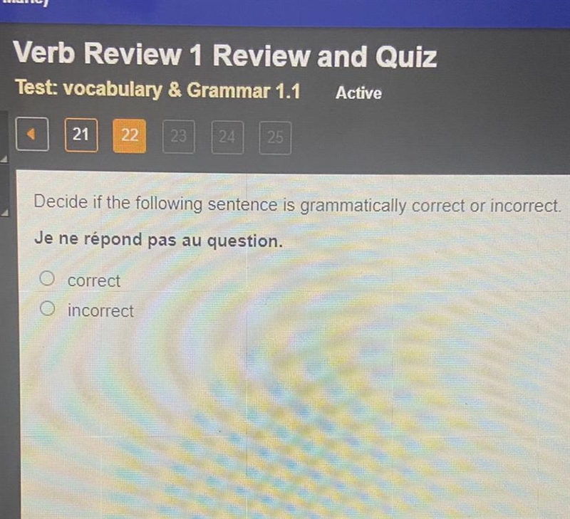 Decide if the following sentence is grammatically correct or incorrect. Je ne répond-example-1