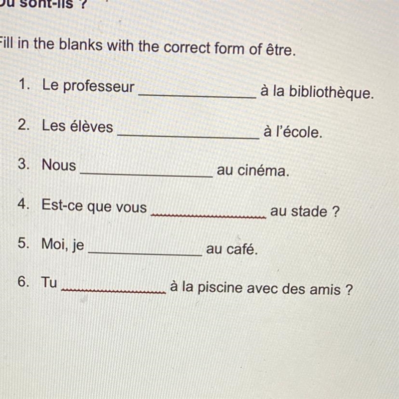 Þù sont-ils? Fill in the blanks with the correct form of être. 1. Le professeur à la-example-1