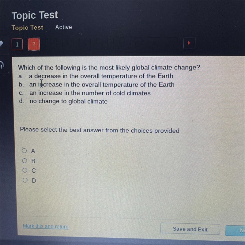 A. Which of the following is the most likely global climate change? a decrease in-example-1