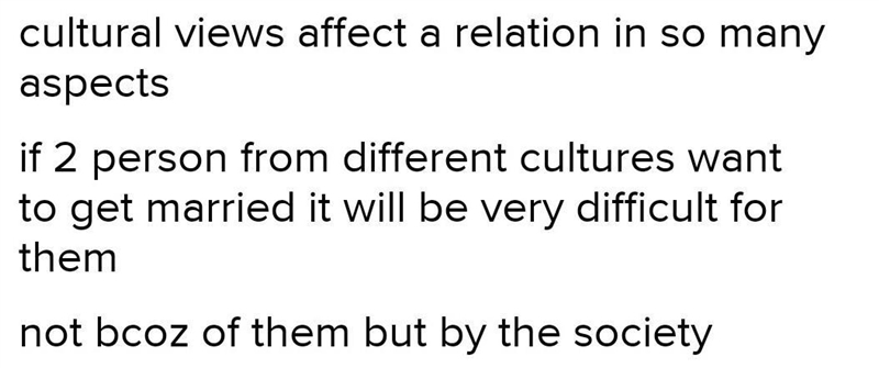 Discuss any two ways which are some cultural views that exist may affect a relationship-example-1