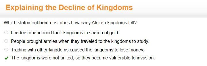 Which statement best describes how early African kingdoms fell? O Leaders abandoned-example-1