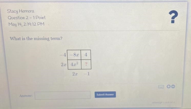 What is the missing term? -4 -82 4 2x 4x2 ? 2x -1 Answer: Submit Answer So confused-example-1