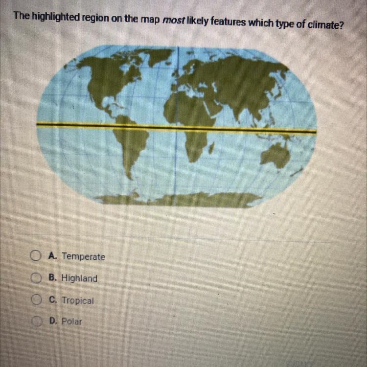 The highlighted region on the map most likely features which type of climate? A. Temperate-example-1