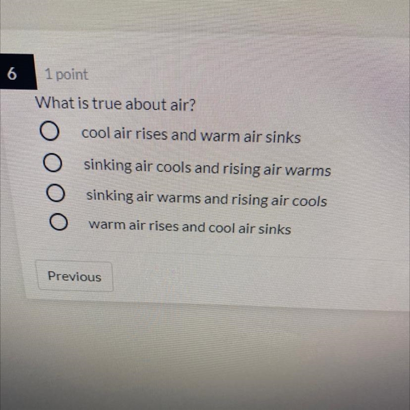 What is true about air? O cool air rises and warm air sinks sinking air cools and-example-1