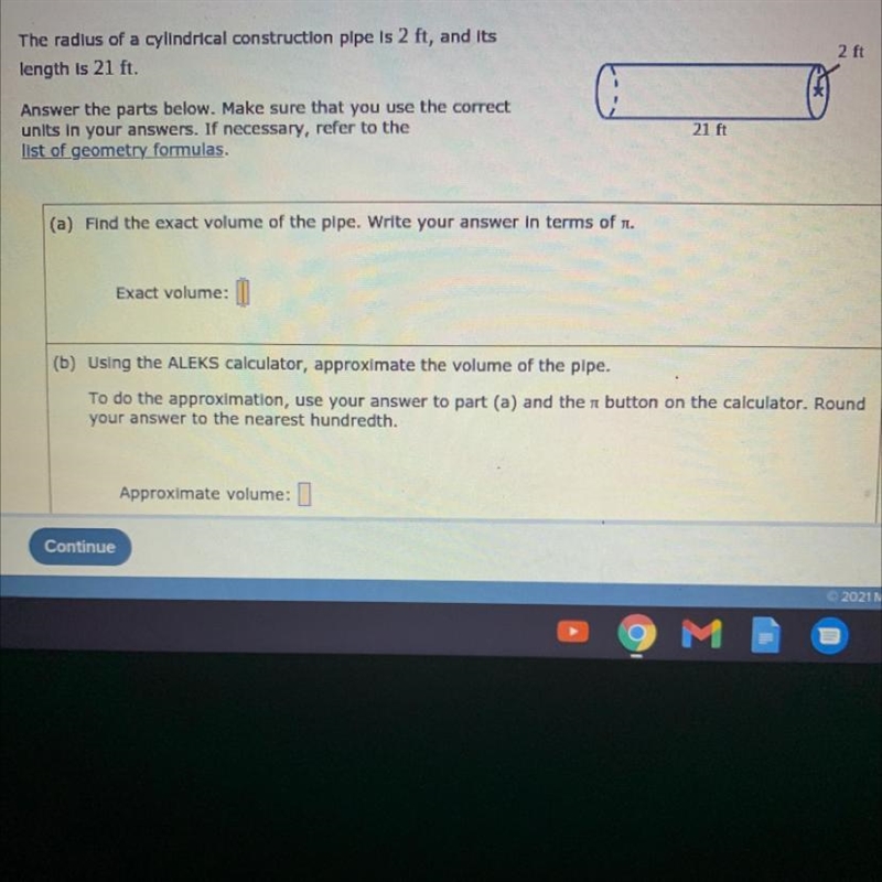 Find the volume of the radius of a cylinder pipe is 2 ft., and it’s length is 21 ft-example-1