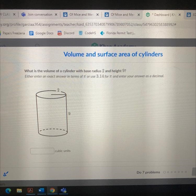 What is the volume of a cylinder with base radius 2 and height 9? Either enter an-example-1