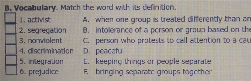 1. activist 2. segregation 3. nonviolent 4. discrimination 5. integration 6. prejudice-example-1