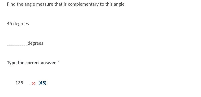 If the measure of an angle is 45 degree, what is the measure of its supplementary-example-1