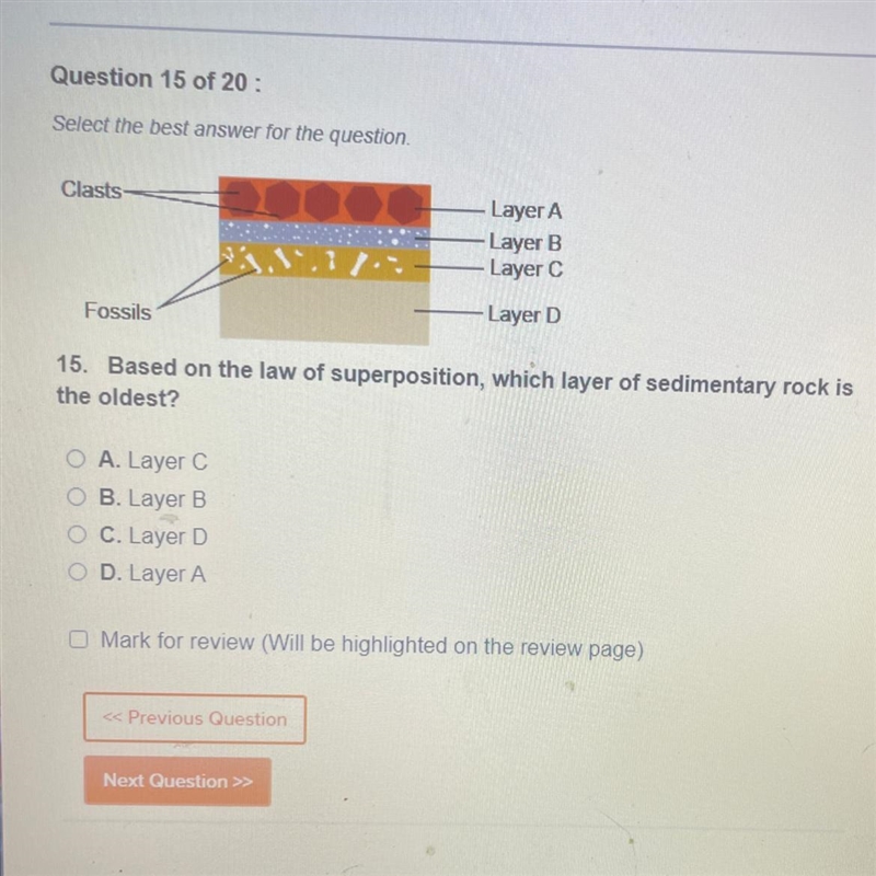 Clasts Layer A Layer B Layer C Fossils Layer D 15. Based on the law of superposition-example-1