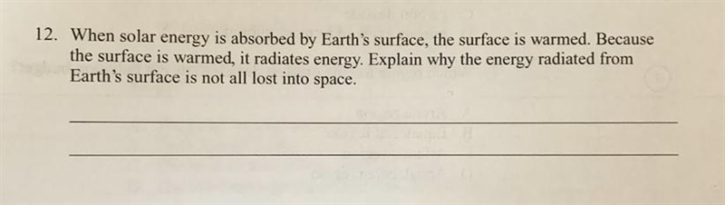 12. When solar energy is absorbed by Earth's surface, the surface is warmed. Because-example-1