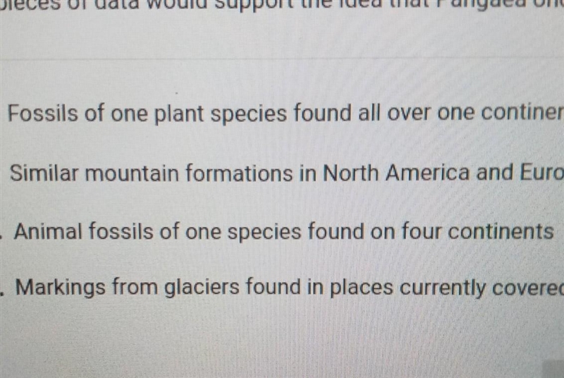 Which two pieces of data would support the idea that Pangea once existed? ​-example-1