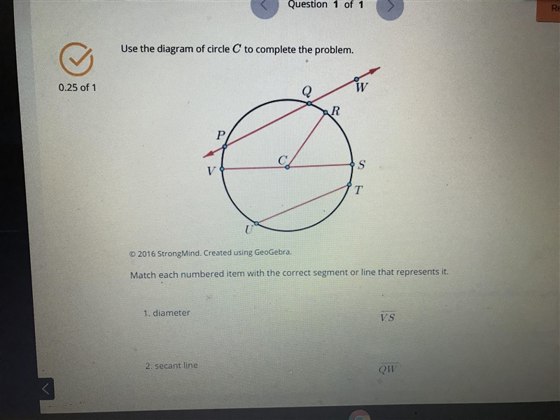 Use the diagram of circle C to complete the problem questions 1)diameter 2)secant-example-1