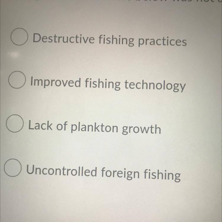 Which of these factors below was not a factor in the collapse of the East Coast fishery-example-1