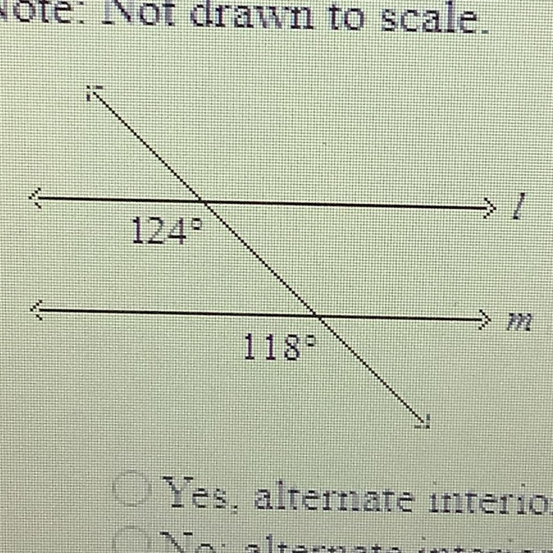 Is line l parallel to line m? Explain (1 point) Note: Not drawn to scale. A. Yes, alternate-example-1