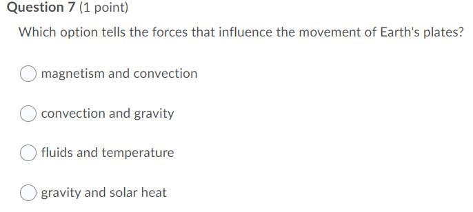 Which option tells the forces that influence the movement of Earth's plates?-example-1