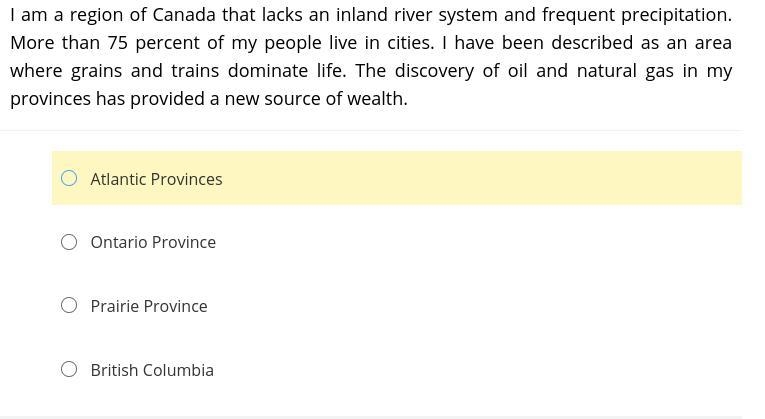 I am a region of Canada that lacks an inland river system and frequent precipitation-example-1