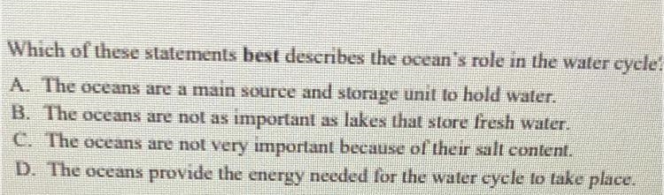 Which of these statements best describes the ocean's role in the water cycle?!?!?-example-1