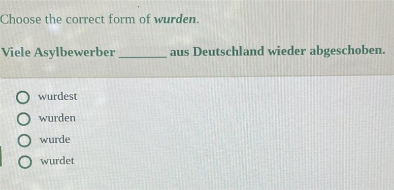 Choose the correct form of wurden.-example-1