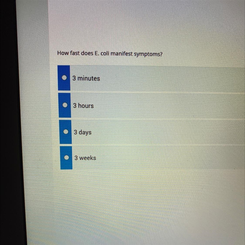 How fast does E. coli manifest symptoms? 3 minutes 3 hours 3 days 3 weeks-example-1