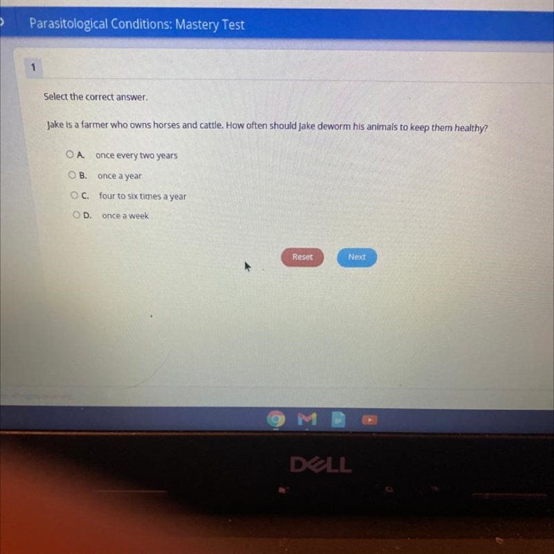 Select the correct answer. Jake is a farmer who owns horses and cattle. How often-example-1