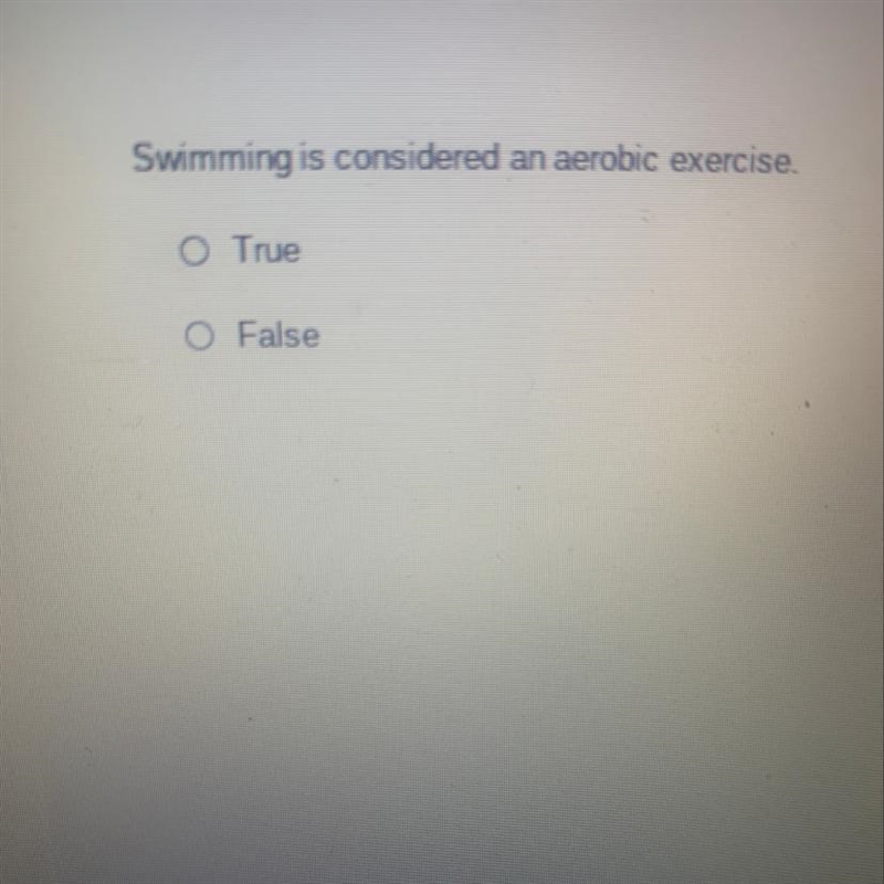 Swimming is considered an aerobic exercise. True False-example-1