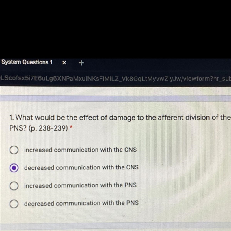 What would be the effect of damage to the afferent division of the PNS? 1. Increased-example-1