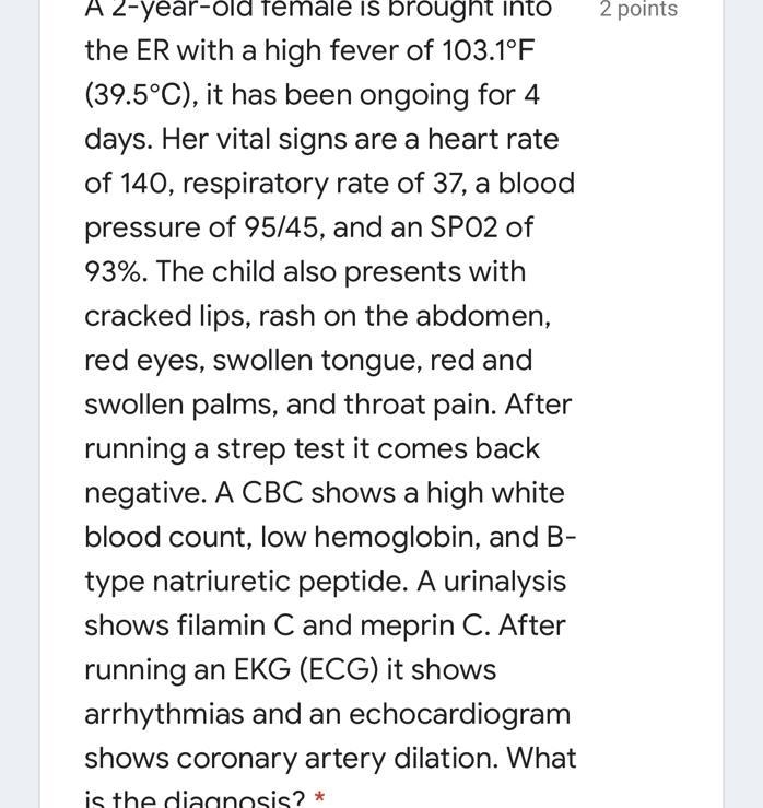 A 2-year-old female is brought into the ER with a high fever of 103.1℉ (39.5℃), it-example-1