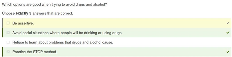 Which options are good when trying to avoid drugs and alcohol? Choose exactly 3 answers-example-1