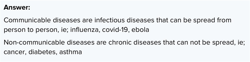 What are the two differences between communicable and non communicable disease​-example-1