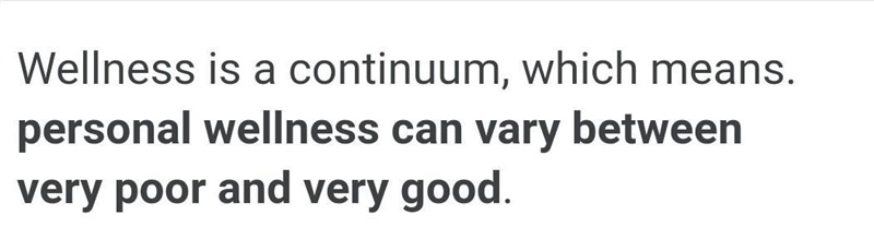 Wellness is a continuum, which means __________. A. personal wellness can vary between-example-1