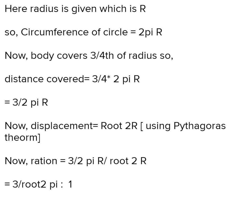 A body moving in a circle of radius r covers 3/4th of circle. The ratio of distance-example-1