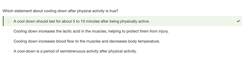 Which statement about cooling down after physical activity is true? Cooling down increases-example-1