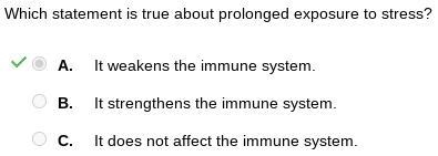 Which statement is true about prolonged exposure to stress? A. It weakens the immune-example-1