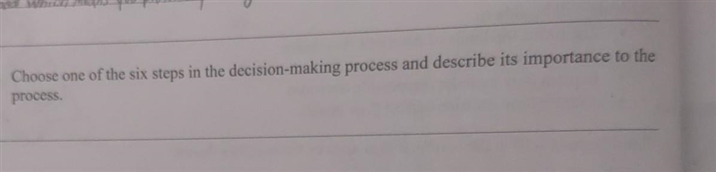 Choose one of the six steps in the decision-making process and describe it's importance-example-1