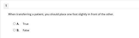 When transferring a patient, you should place one foot slightly in front of the other-example-1