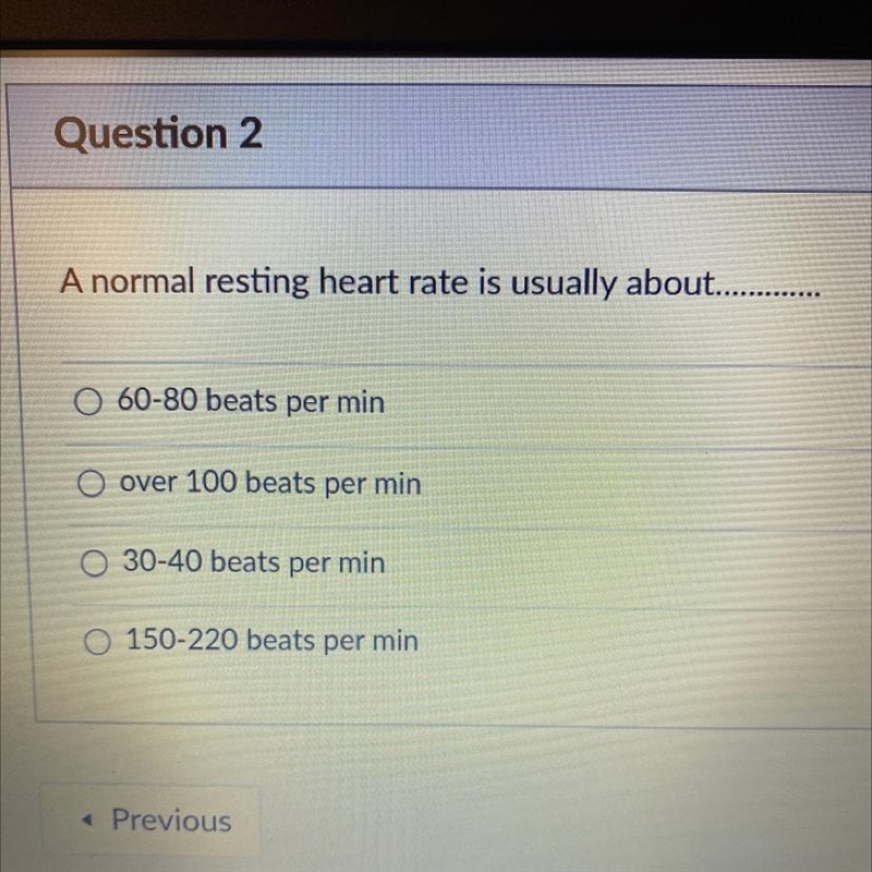 A normal resting heart rate is usually about…. 1) 60-80 beats per min 2) over 100 beats-example-1