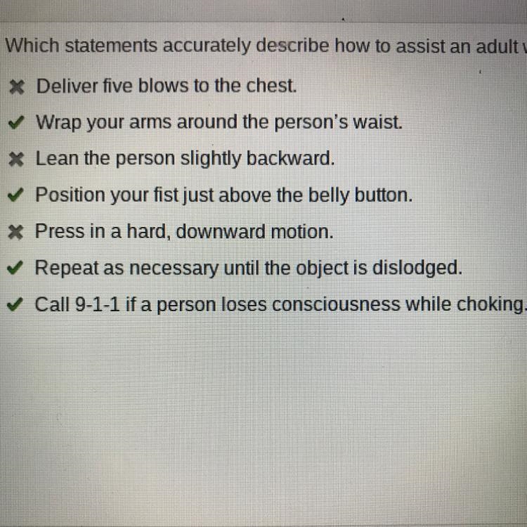 Which statements accurately describe how to assist an adult who is choking? Check-example-1