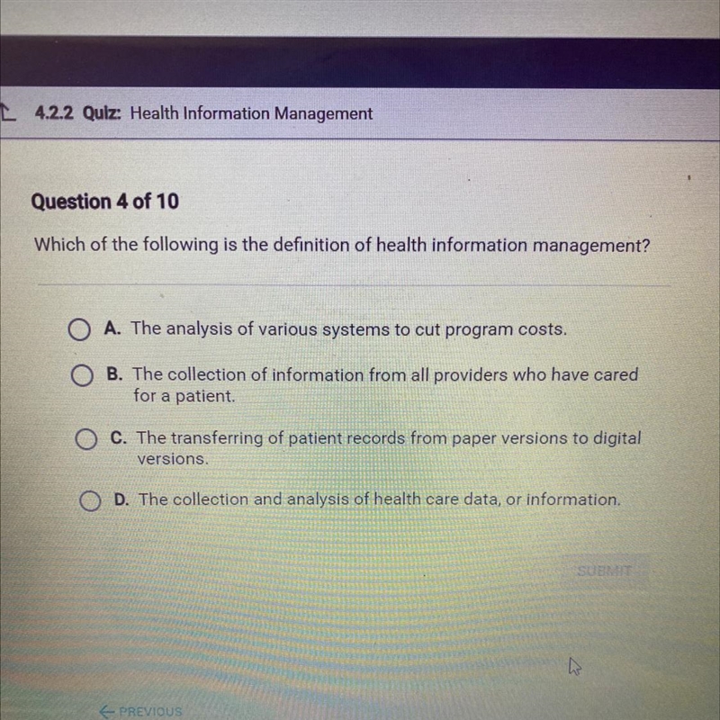 Which of the following is the definition of health information management? O A. The-example-1