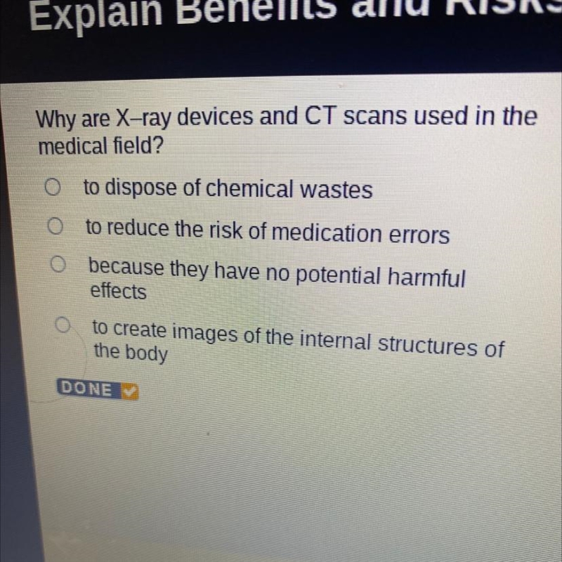 Why are X-ray devices and CT scans used in the medical field? O to dispose of chemical-example-1