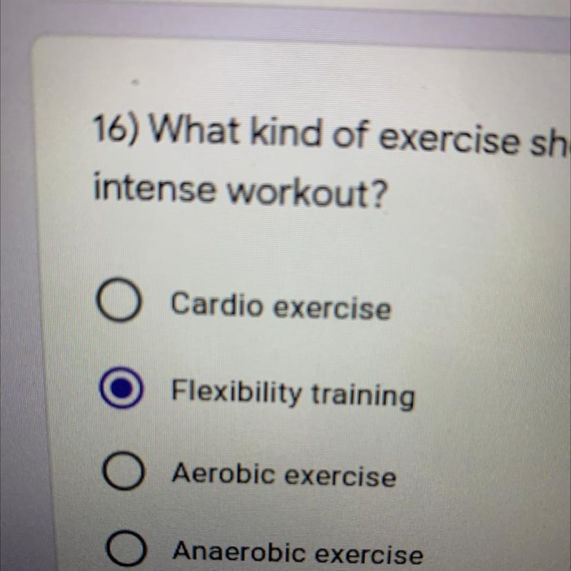 16) What kind of exercise should you do when you're cooling down after an intense-example-1