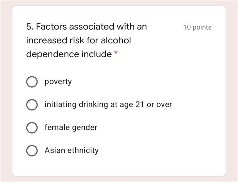 HELP!!! Factors associated with an increased risk for alcohol dependence include:-example-1