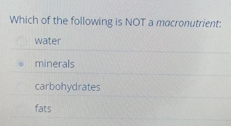 Which of the following is NOT a macronutrient? (I marked that because I thought that-example-1