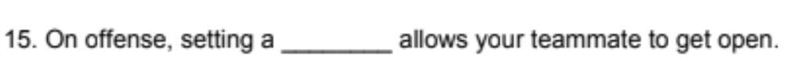 On offense, setting a ________ allows your teammate to get open. What is it called-example-1