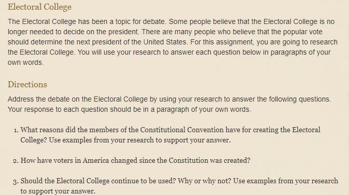 The Electoral College has been a topic for debate. Some people believe that the Electoral-example-1